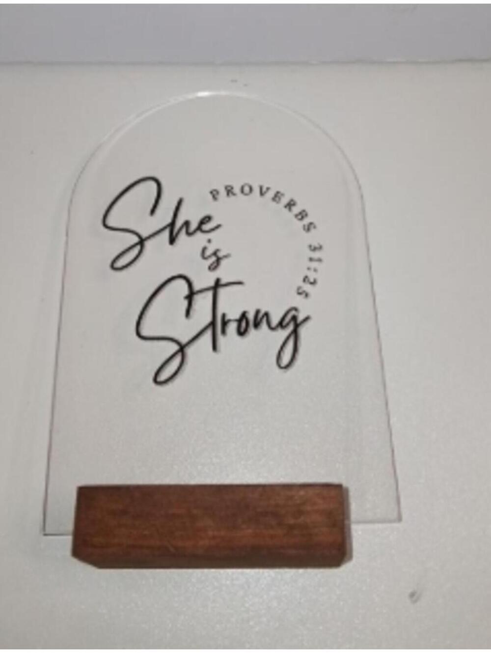 Inspirational Plaque with Wooden Base - She is Strong Proverbs 31:25